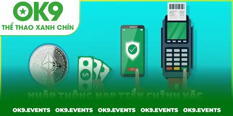 Nhập thông tin nạp tiền chính xác vào biểu mẫu OK9 Nhập thông tin nạp tiền chính xác vào biểu mẫu OK9